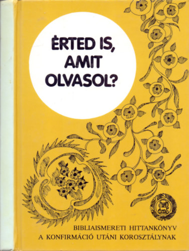 rted is, amit olvasol? - Bibliaismereti HK a konfirmci utn