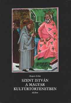 Szent Istvn a magyar kultrtrtnetben