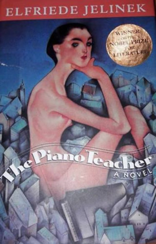 Elfriede Jelinek - The Piano Teacher - A Novel