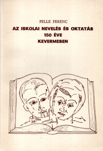 Az iskolai nevels s oktats 150 ve Kevermesen