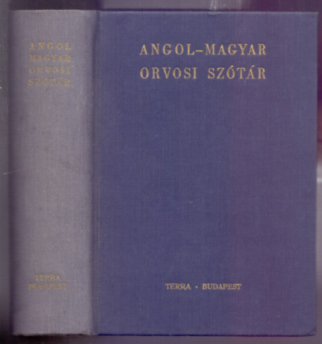 Szerkesztette: Dr. Vghelyi Pter s Dr. Csink Tams - Angol-magyar orvosi sztr (English-Hungarian Medical Dictionary - tdik kiads - Fifth Edition)