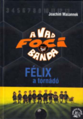 A vad foci banda 2. Flix a tornd + A vad focibanda 3. - Kitti, a vagny