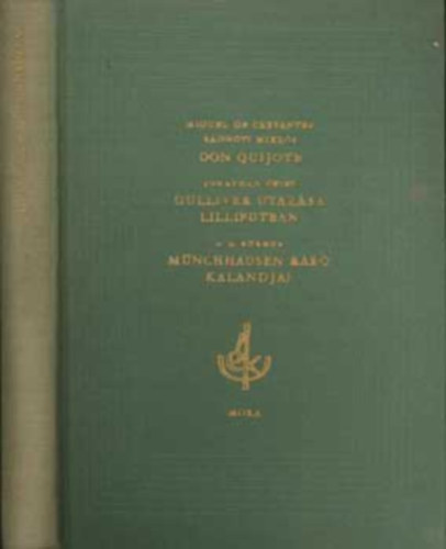 Don Quijote - Gulliver utaz�sa Lilliputban - M�nchhausen b�r� kalandja
