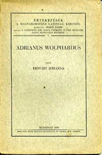 Ernuszt Johanna - Adrianus Wolphardus