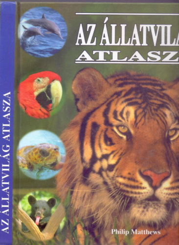 Az llatvilg atlasza (Sznes s fekete-fehr fotkkal)