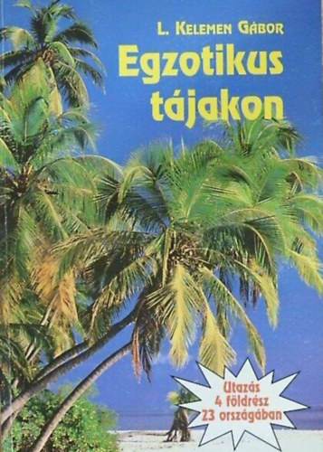 L. Kelemen G�bor - Egzotikus t�jakon