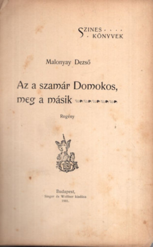 Az a szamr Domokos, meg a msik....