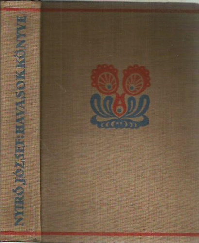 Nyir� J�zsef - Havasok K�nyve   - Nyomta a R�vai nyomda, Budapest. A bek�t�si t�bla rajz�t Enyvv�ri Herbert tervezte.