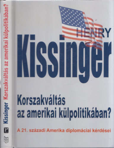 Henry Kissinger - Korszakvlts az amerikai klpolitikban?