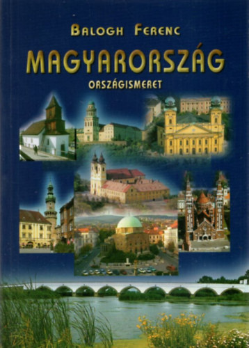 Balogh Ferenc - Magyarorszg - Orszgismeret