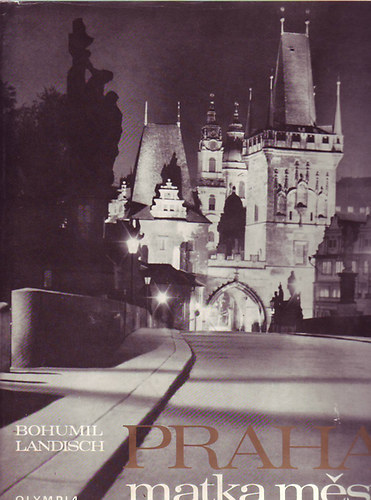 Bohumil Landisch - Praha matka mest