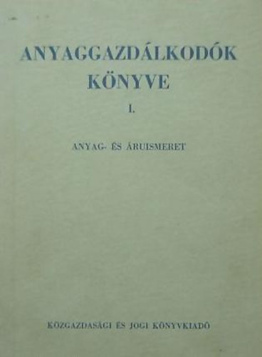 Anyaggazdlkodk knyve I-II. (Anyag s ruismeret)