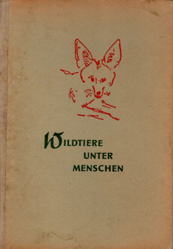 Fritz Siedel - Wildtiere unter Menschen ( vad�szk�nyv  )