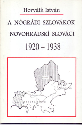 Horvth Istvn - A ngrdi szlovkok 1920-1938 kztt