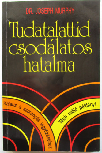 Tudatalattid csod�latos hatalma