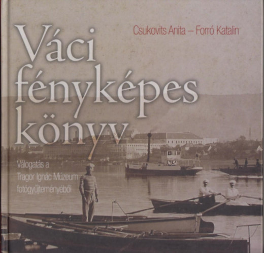 Vci fnykpes knyv - Vlogats a Tragor Ignc Mzeum fotgyjtemnybl