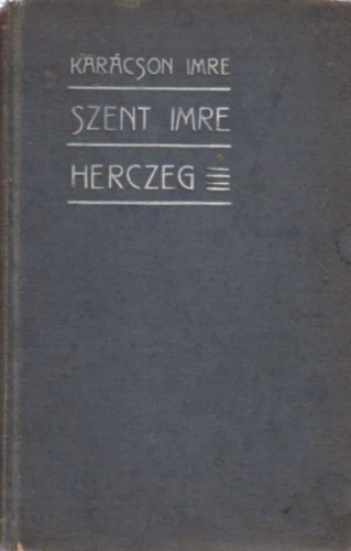 Szent Imre herczeg (�let- �s jellemrajz)