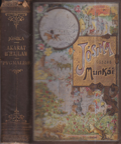 Akarat �s hajlam I-II. + Pygmaleon I-II. egy k�tetben (J�sika Mikl�s �sszes munk�i)- Aufrecht �s Goldschmied k�t�sben