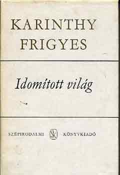 Karinthy Frigyes - Idomtott vilg I-II