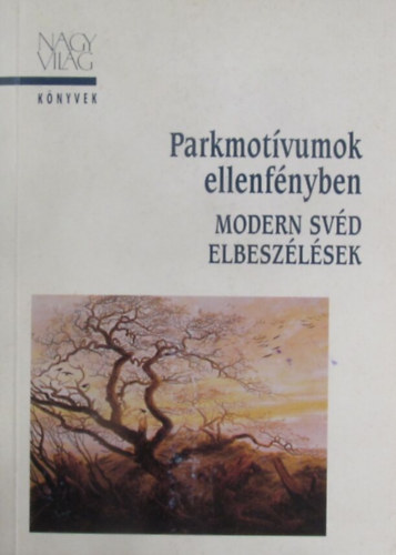 Parkmotvumok ellenfnyben (modern svd elbeszlsek)