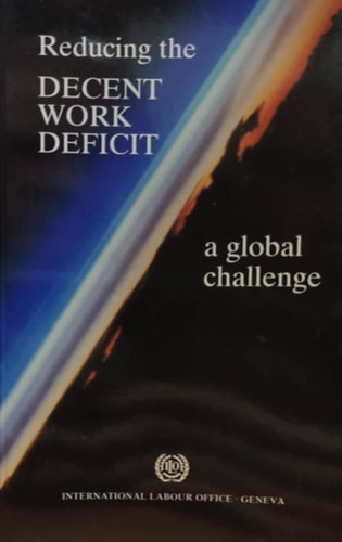 Reducing the decent work deficit : a global challenge