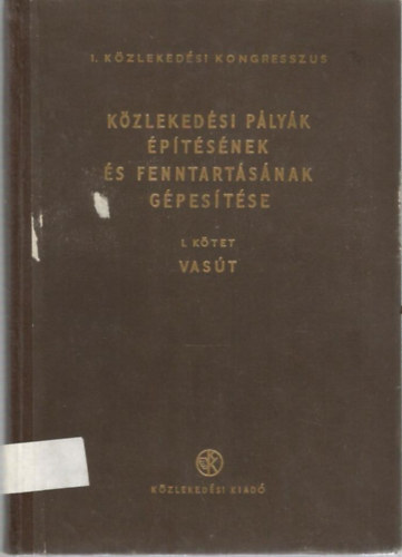 Kzlekedsi plyk ptsnek s fenntartsnak gpestse I. - Vast