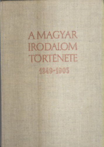 Str Istvn  (szerk.) - A magyar irodalom trtnete 1849-tl 1905-ig