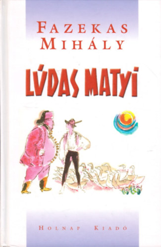 Ldas Matyi (Sznt Piroska rajzaival)