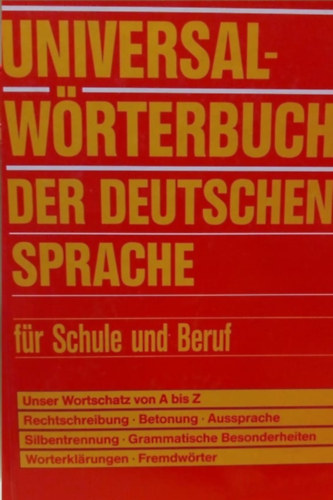 Universal-Wrterbuch der Deutschen Sprache fr Schule und Beruf - Univerzlis nmet nyelvi sztr iskolai s munkahelyi hasznlatra - Nmet nyelv