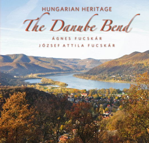 The Danube Bend - Hungarian Heritage