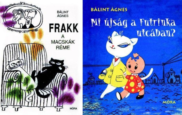 2 db Bálint Ágnes mesekönyv: Frakk, a macskák réme + Mi újság a Futrinka utcában?