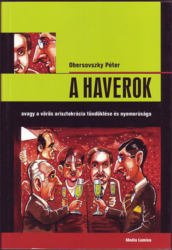 A Haverok avagy a vrs arisztokrcia tndklse s nyomorsga