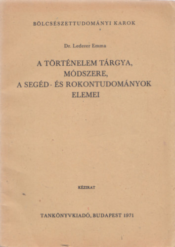 A trtnelem trgya, mdszere, a segd- s rokontudomnyok elemei