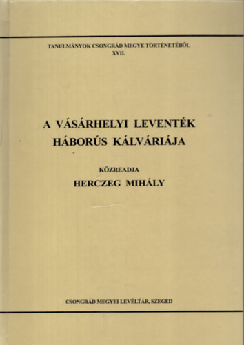 Blazovich Lszl  (szerke Herczeg Mihly (szerz) - A vsrhelyi leventk hbors klvrija