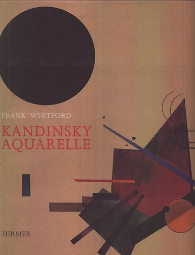 Frank Whitford - Kandinsky aquarelle und andere Arbeiten auf Papier