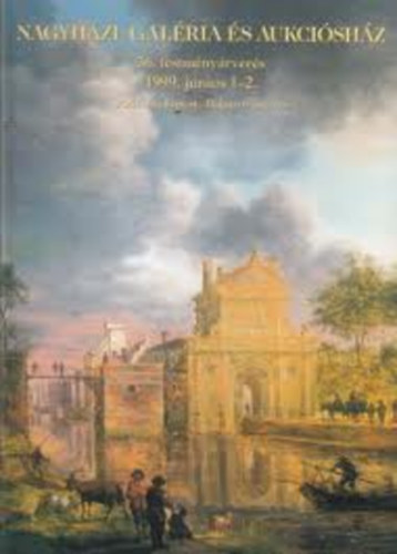Nagyhzi Galria s Aukcishz: 36. festmnyrvers- Rgi mesterek s 20. szzadi festmnyek rverse (1999. jnius 1-2.)