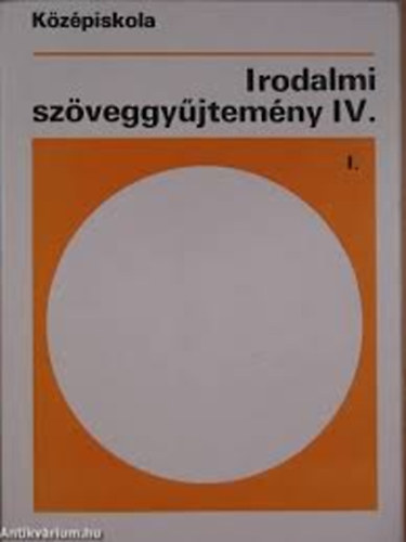 Irodalmi sz�veggy�jtem�ny a 20. sz�zad vil�girodalm�b�l - A k�z�piskol�k IV. oszt�lya sz�m�ra (�t�dik, �tdolgozott kiad�s)