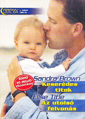 Arany J�lia k�l�nsz�m 1. (Keser�des titok + Az utols� felvon�s)