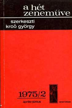 Kro Gyrgy  (Szerk.) - A ht zenemve: 1975/2 prilis-jnius