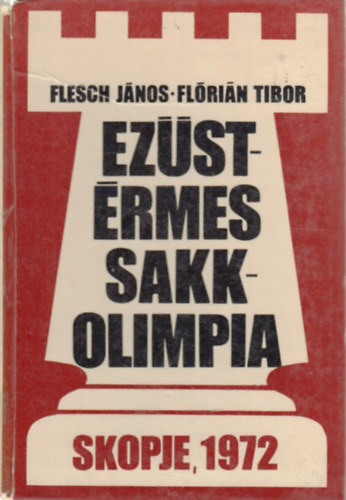 Fl�ri�n Tibor Flesch J�nos - Ez�st�rmes Sakkolimpia Skopje 1972