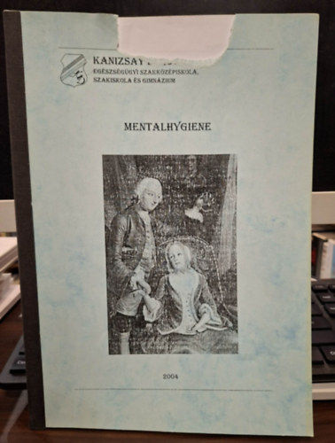 Mentalhygiene (�pl� Szakk�pes�t�s Munkatank�nyv)