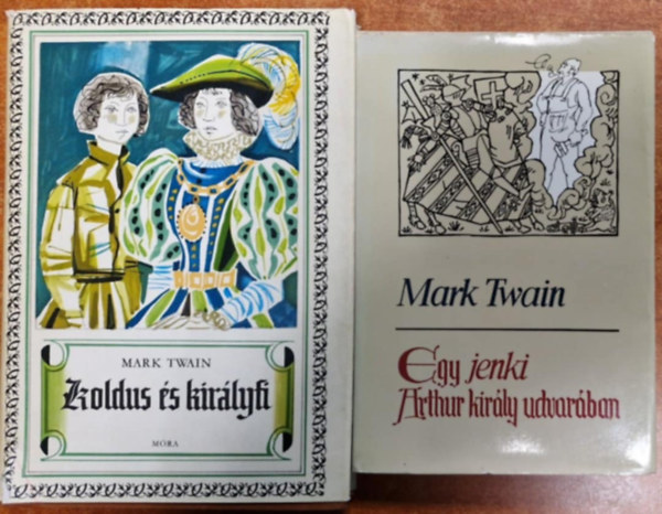 Mark Twain - 2db Mark Twain:Koldus �s kir�lyfi,Egy jenki Arthur kir�ly udvar�ban