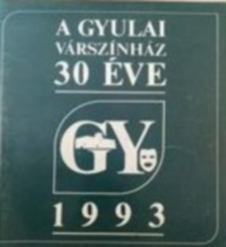 A Gyulai vrsznhz 30 ve