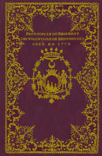 Protocolle du R�giment des Volontaire de Benyowszky, cr�e en 1772