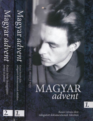 Kov�cs Eleon�ra  (szerk.) - Magyar advent 1-2. - Keszei Istv�n �lete v�logatott dokumentumok t�kr�ben