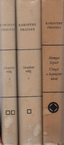 2 Kartinthy Frigyes m ( 3 ktetben ) Mennyei Riport - Utazs a koponym krl + Idomtott vilg I-II.