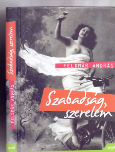 Szabads�g szerelem - Feldm�r Andr�s