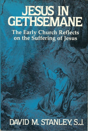 Jesus in Gethsemane: The Early Church Reflects on the Suffering of Jesus (Paulist Press)