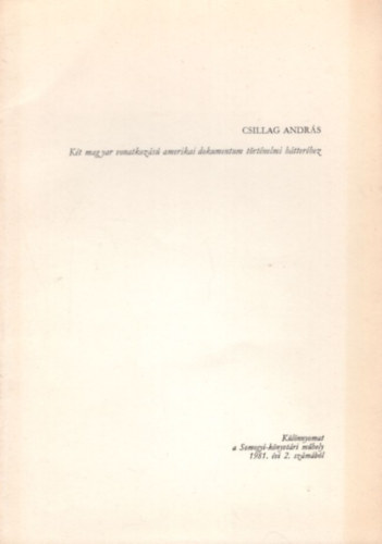 Kis magyar vonatkoz�s� amerikai dokumentum t�rt�nelmi h�tter�hez - k�l�nlenyomat