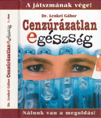Cenzrzatlan egszsg 1.rsz - A jtszmnak vge! Nlunk van a megolds!